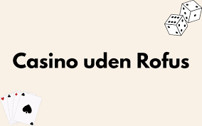 Udenlandsk Casino Uden ROFUS 2026 En Guide til Spiloplevelser Uden Grænser